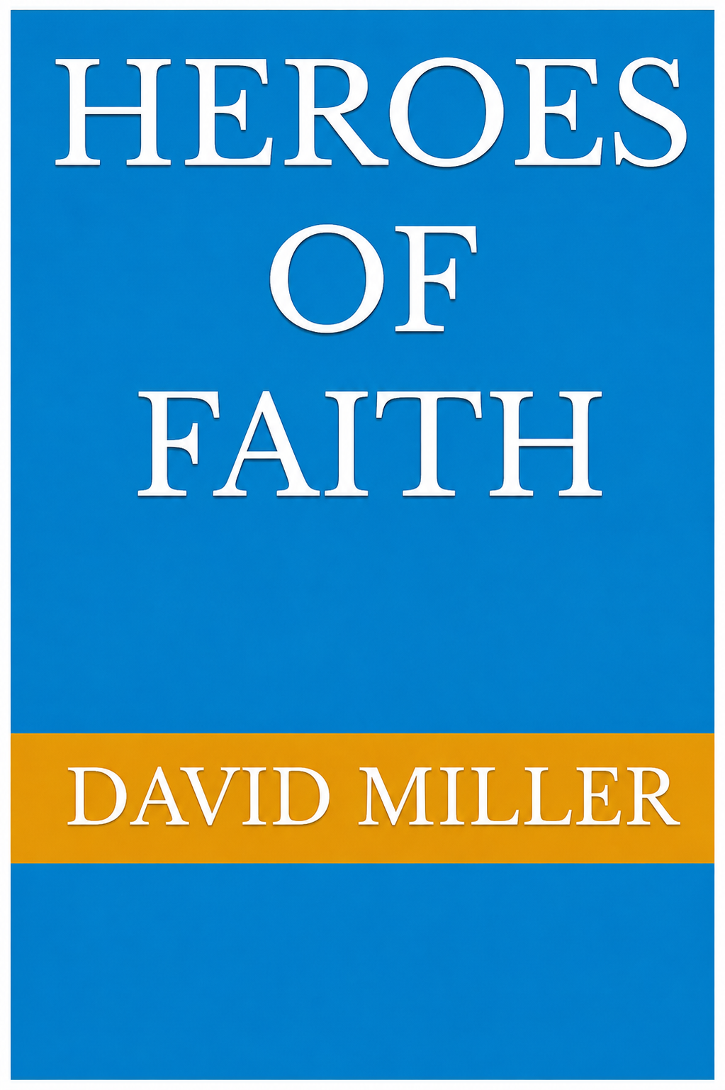 Heroes of Faith