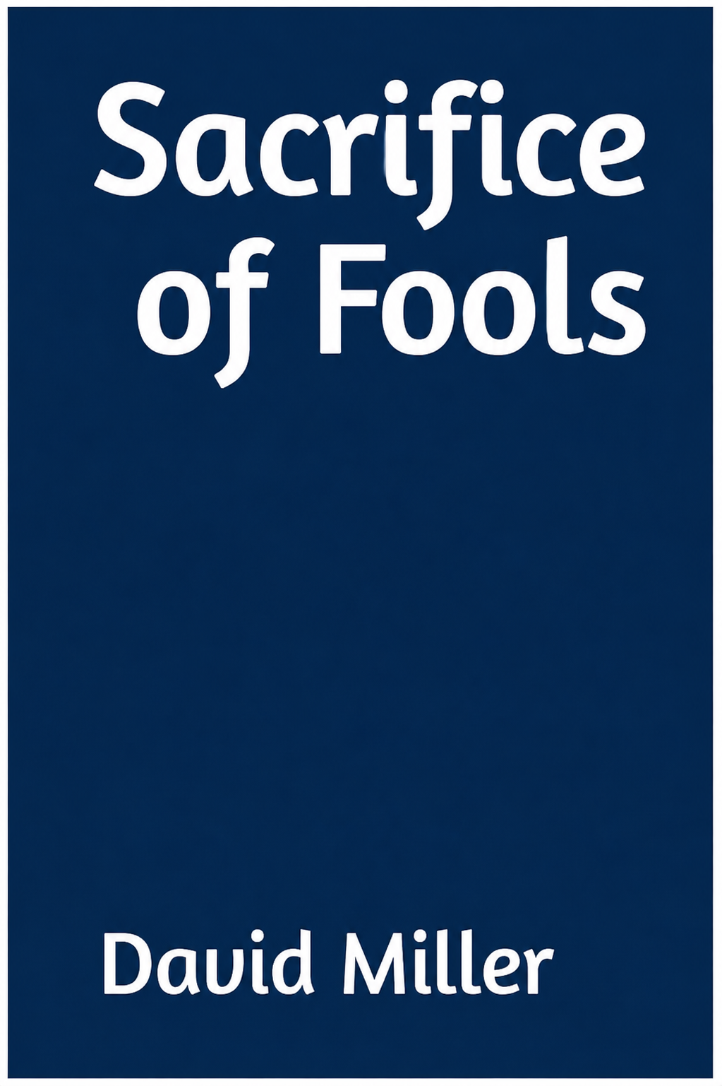 Sacrifice of Fools